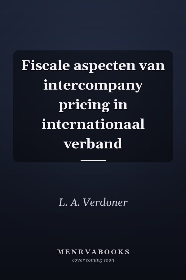 Fiscale aspecten van intercompany pricing in internationaal verband