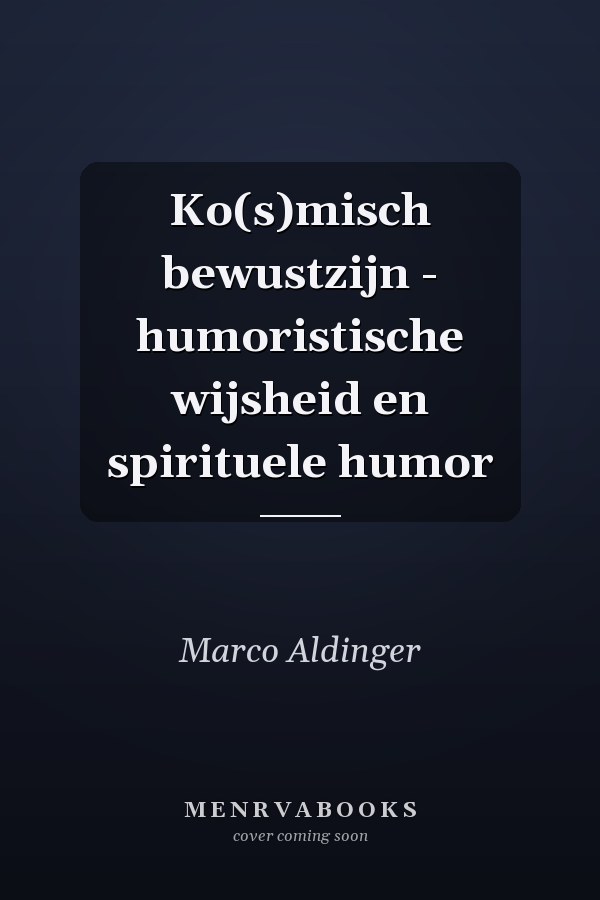 Ko(s)misch bewustzijn - humoristische wijsheid en spirituele humor