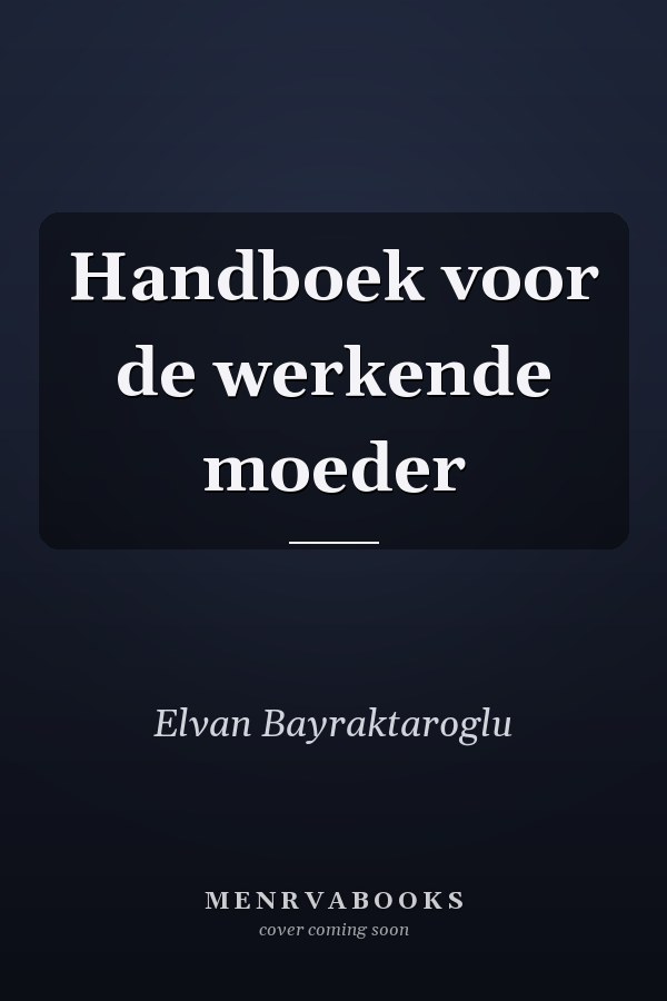 Handboek voor de werkende moeder