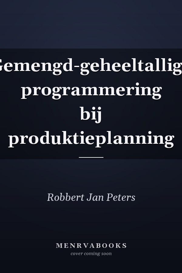 Gemengd-geheeltallige programmering bij produktieplanning