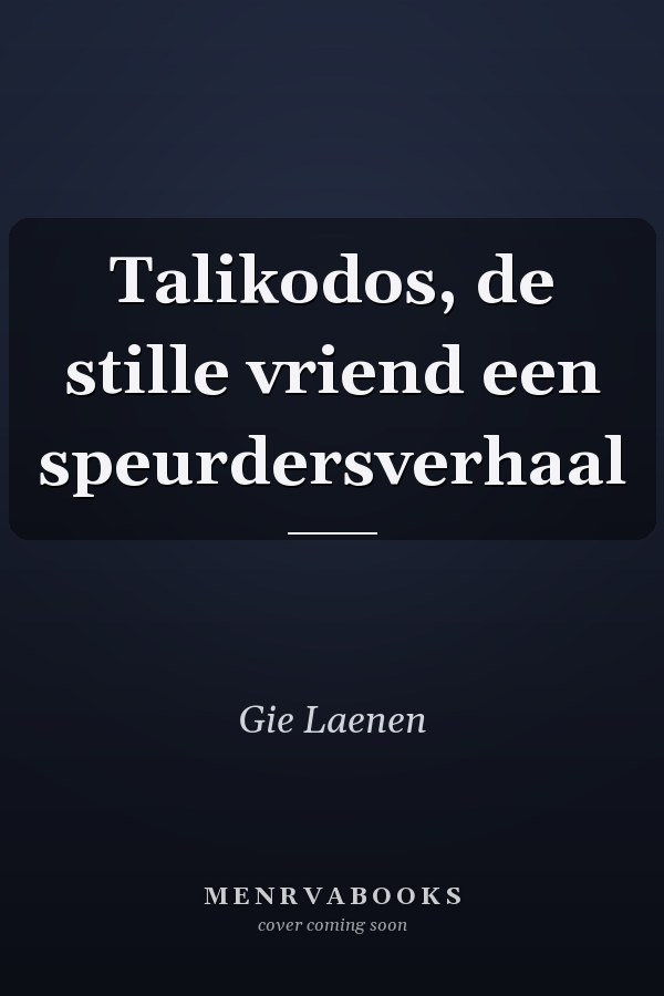 Talikodos, de stille vriend een speurdersverhaal