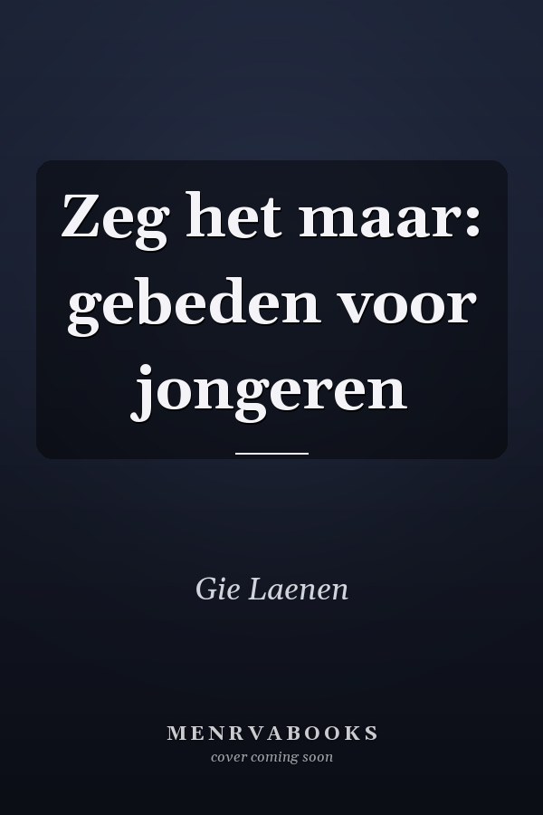 Zeg het maar: gebeden voor jongeren