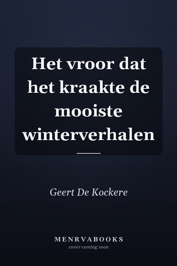 Het vroor dat het kraakte de mooiste winterverhalen