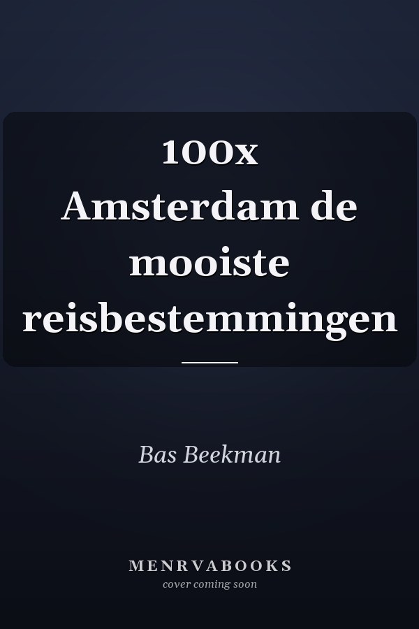 100x Amsterdam de mooiste reisbestemmingen
