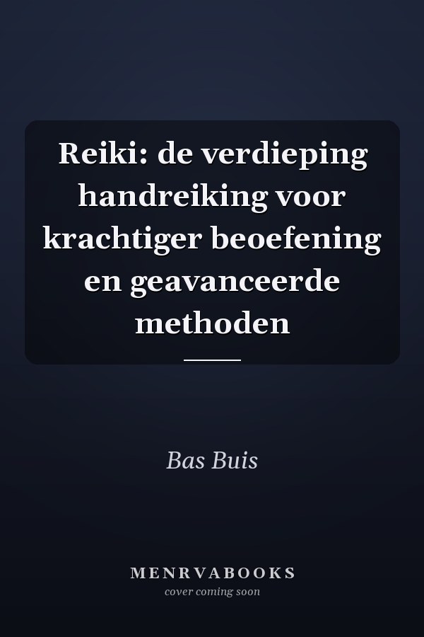 Reiki: de verdieping handreiking voor krachtiger beoefening en geavanceerde methoden