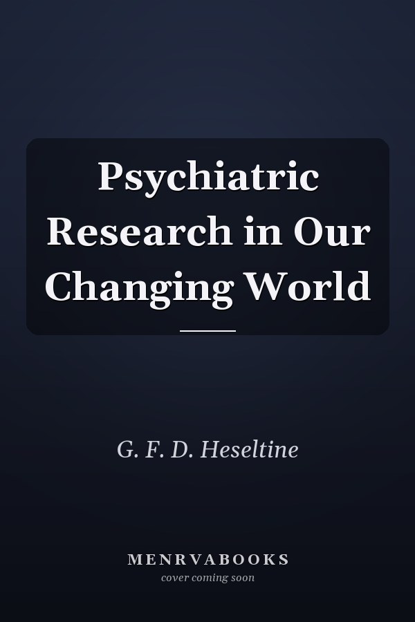 Psychiatric Research in Our Changing World