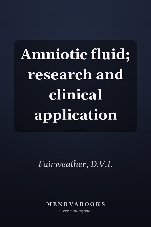 Amniotic fluid; research and clinical application