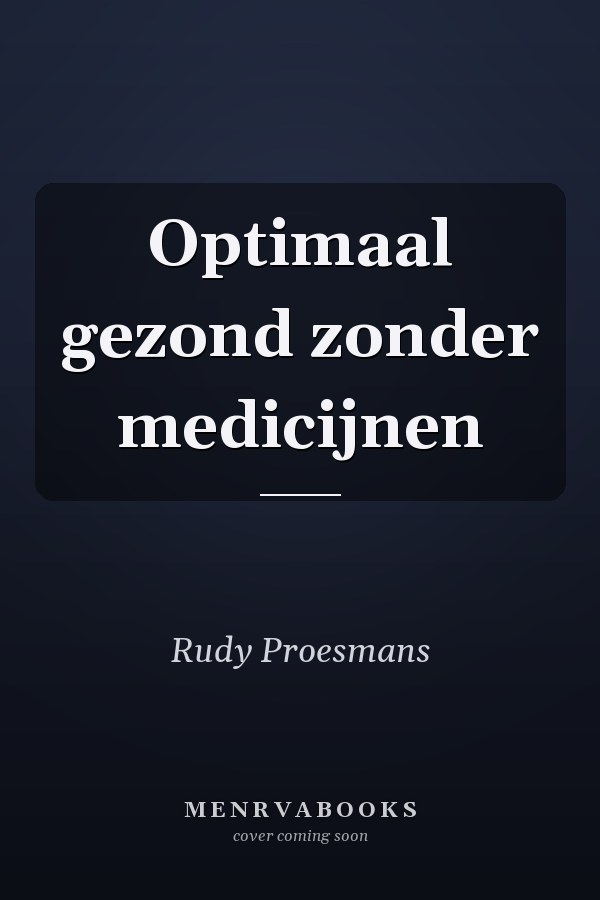 Optimaal gezond zonder medicijnen