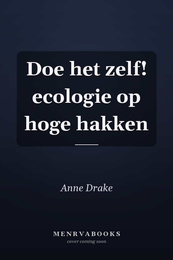 Doe het zelf! ecologie op hoge hakken