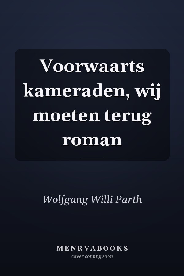 Voorwaarts kameraden, wij moeten terug roman