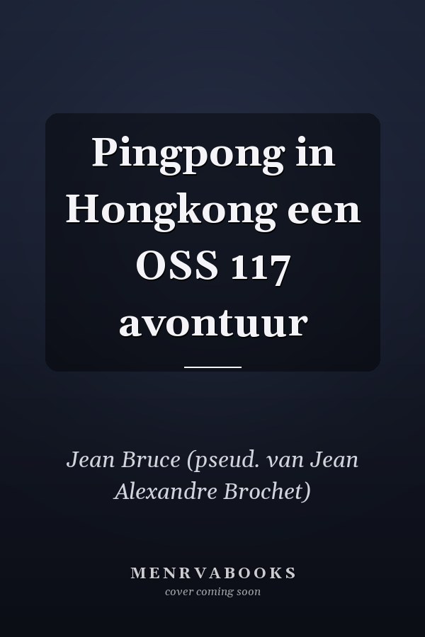 Pingpong in Hongkong een OSS 117 avontuur