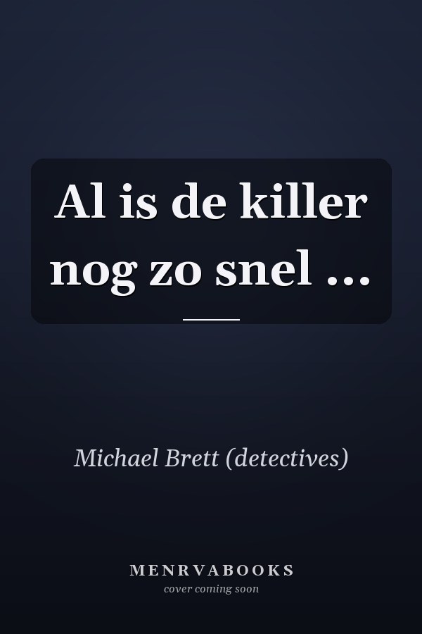 Al is de killer nog zo snel ...