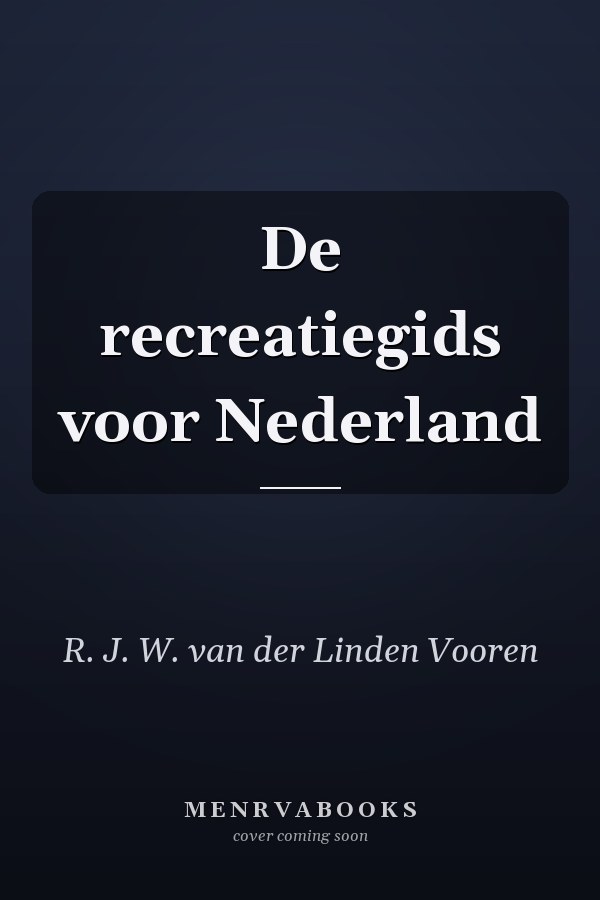De recreatiegids voor Nederland