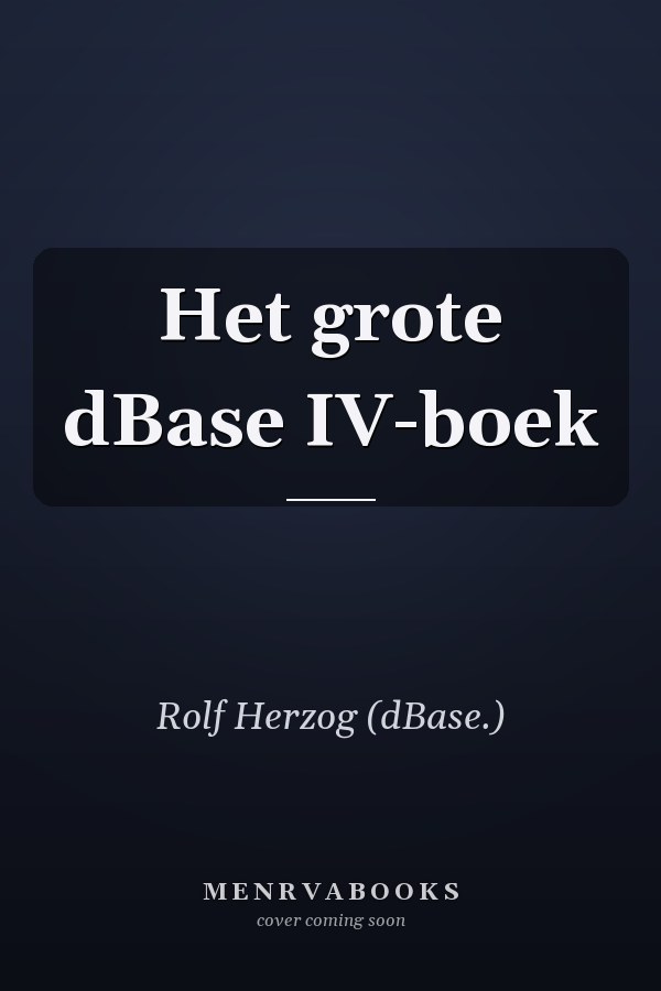 Het grote dBase IV-boek