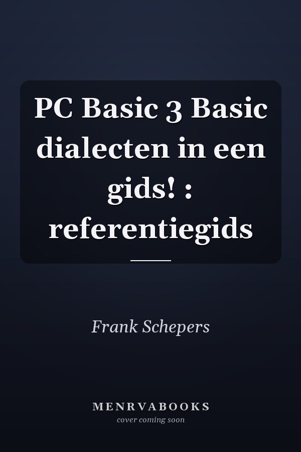 PC Basic 3 Basic dialecten in een gids! : referentiegids