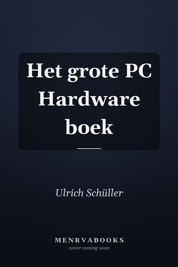 Het grote PC Hardware boek