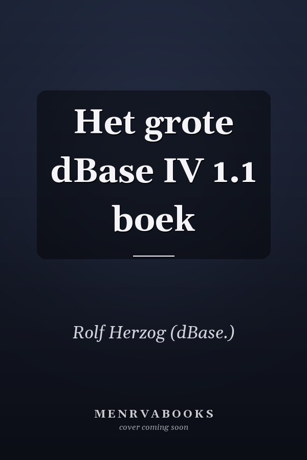 Het grote dBase IV 1.1 boek