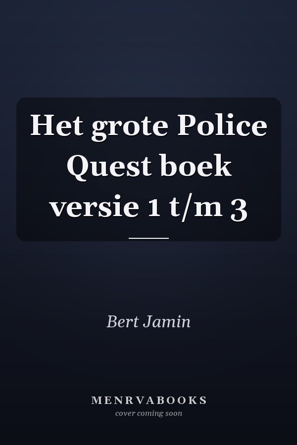 Het grote Police Quest boek versie 1 t/m 3