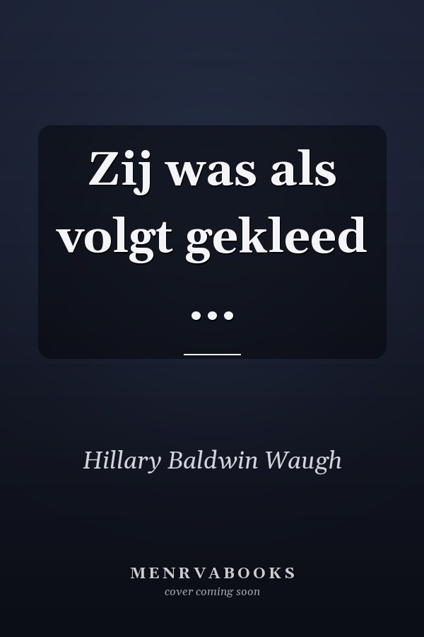 Zij was als volgt gekleed ...