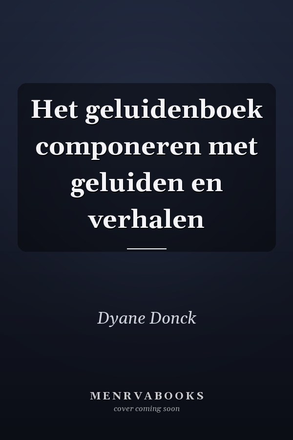 Het geluidenboek componeren met geluiden en verhalen