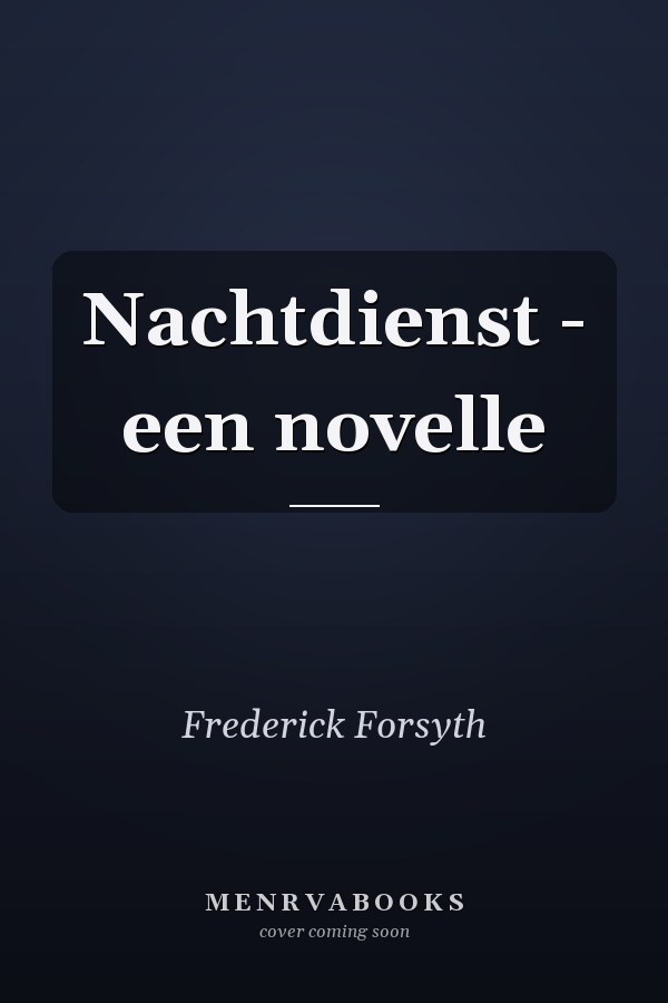 Nachtdienst - een novelle