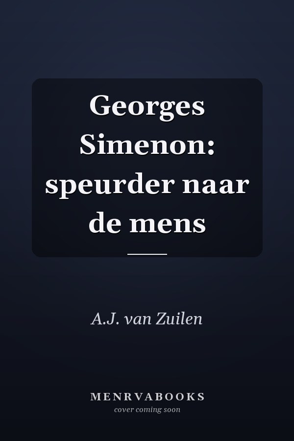 Georges Simenon: speurder naar de mens