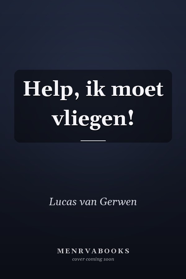 Help, ik moet vliegen!