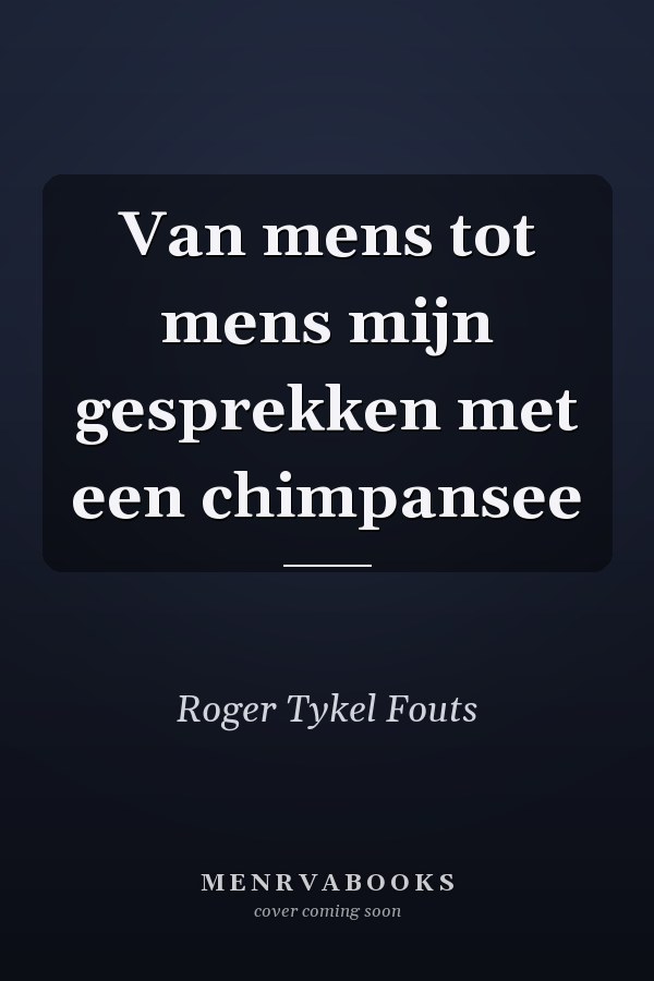 Van mens tot mens mijn gesprekken met een chimpansee