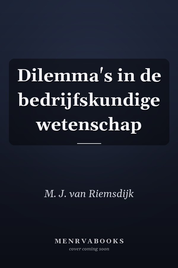 Dilemma's in de bedrijfskundige wetenschap