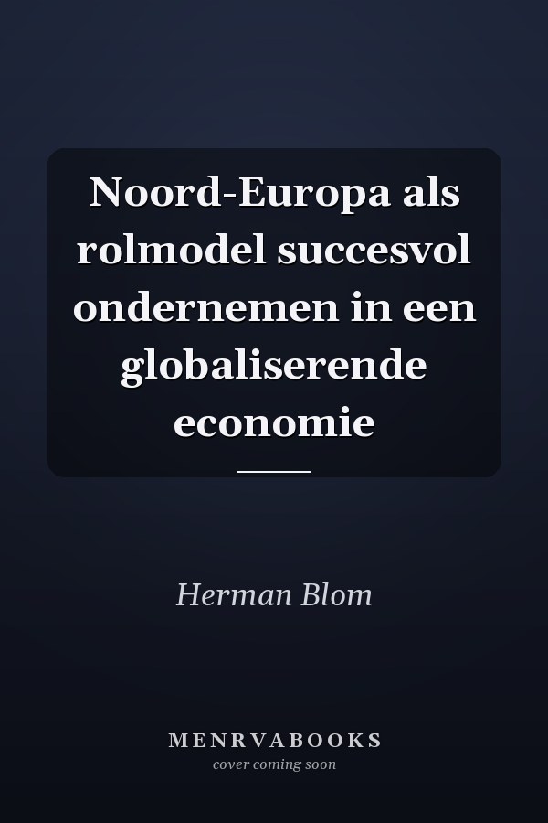 Noord-Europa als rolmodel succesvol ondernemen in een globaliserende economie