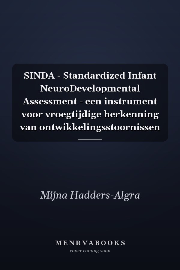 SINDA - Standardized Infant NeuroDevelopmental Assessment - een instrument voor vroegtijdige herkenning van ontwikkelingsstoornissen