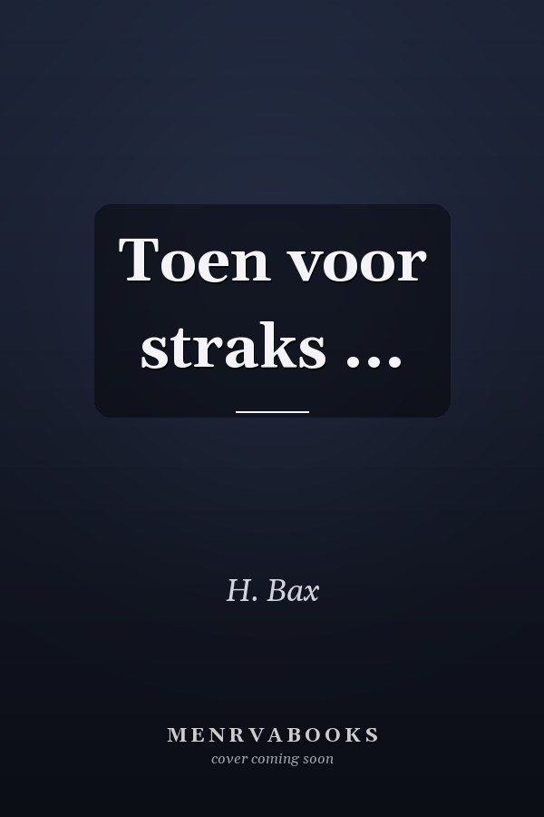Toen voor straks ...