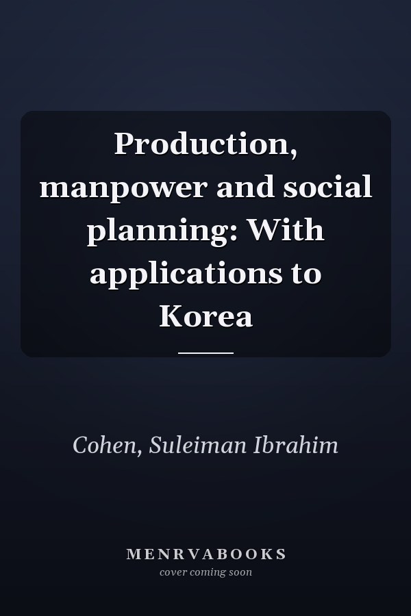 Production, manpower and social planning: With applications to Korea