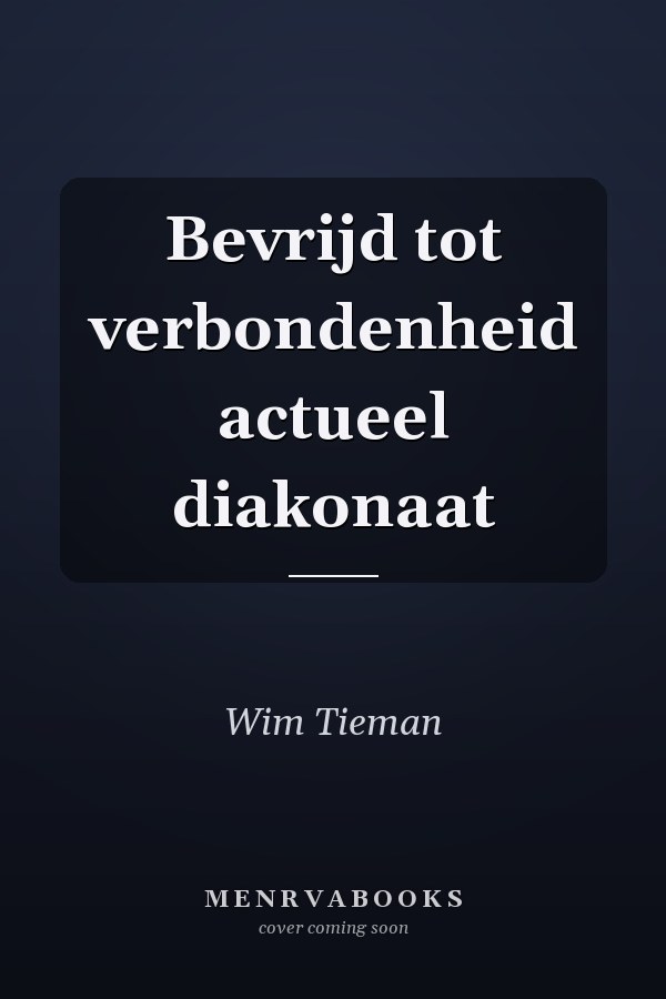 Bevrijd tot verbondenheid actueel diakonaat