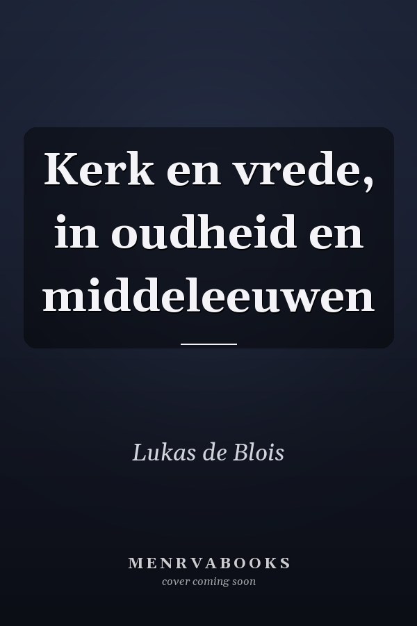 Kerk en vrede, in oudheid en middeleeuwen