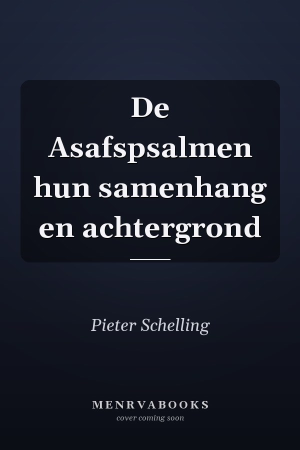 De Asafspsalmen hun samenhang en achtergrond