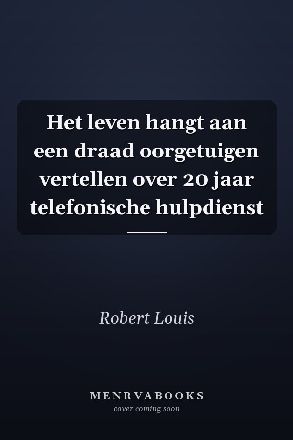 Het leven hangt aan een draad oorgetuigen vertellen over 20 jaar telefonische hulpdienst