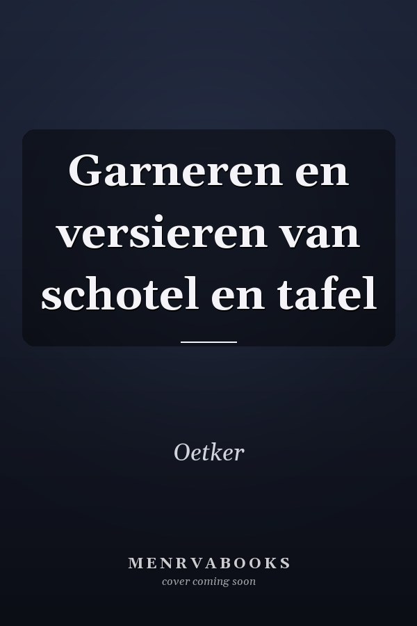 Garneren en versieren van schotel en tafel