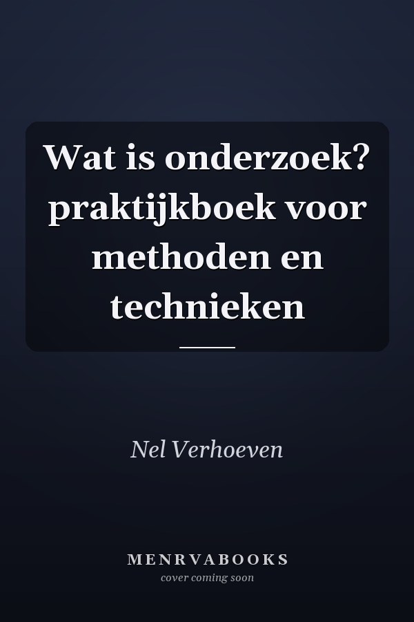 Wat is onderzoek? praktijkboek voor methoden en technieken