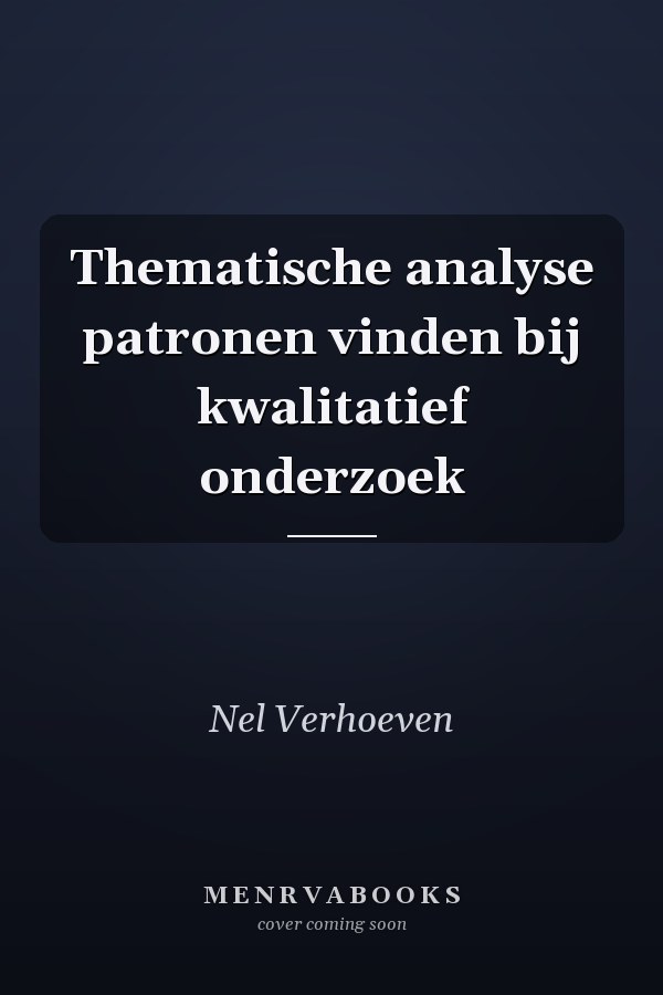 Thematische analyse patronen vinden bij kwalitatief onderzoek