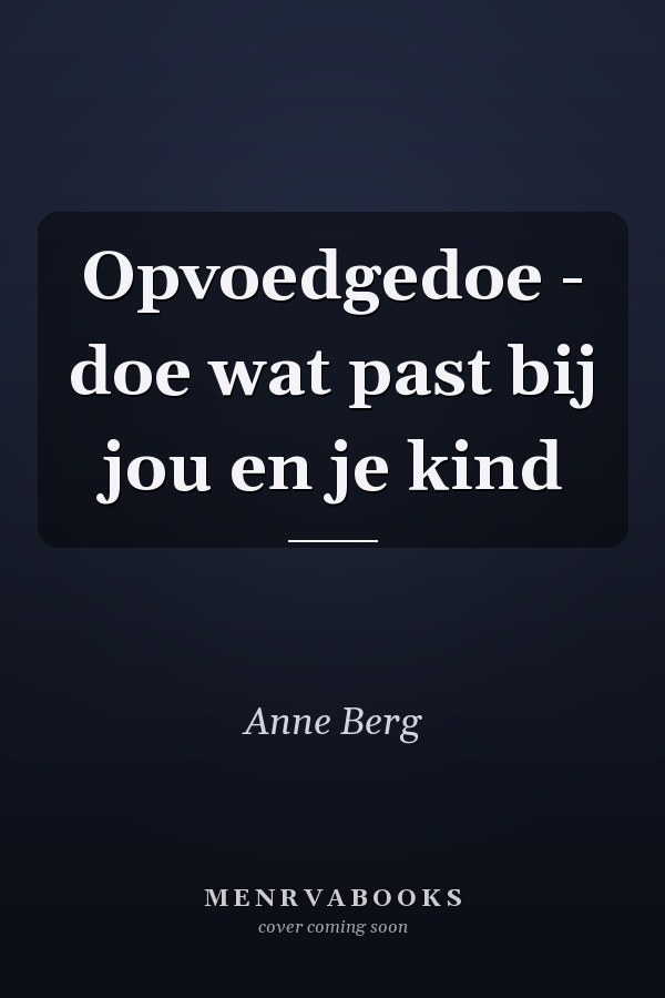 Opvoedgedoe - doe wat past bij jou en je kind