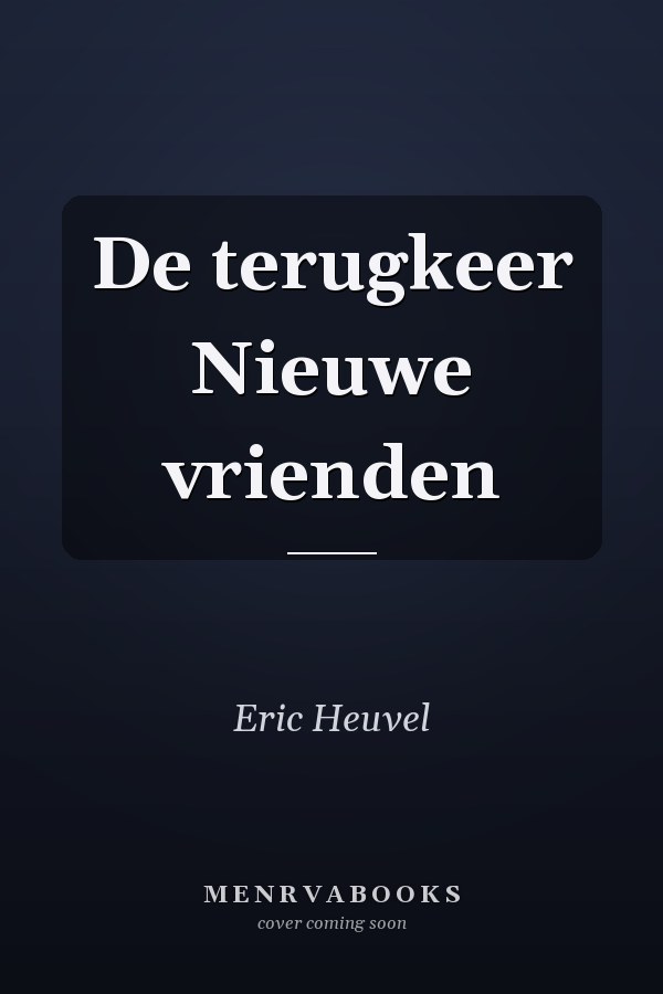 De terugkeer Nieuwe vrienden