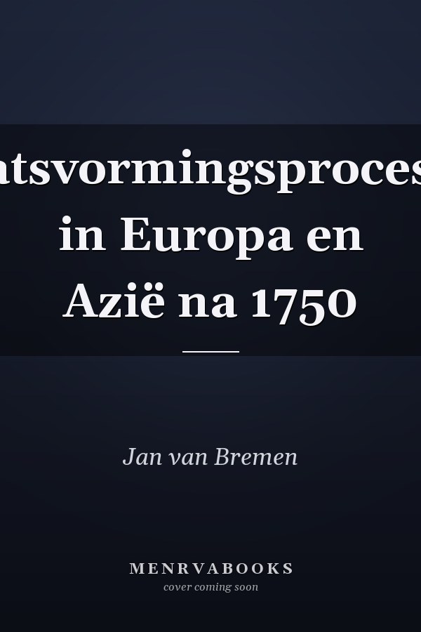 Staatsvormingsprocessen in Europa en Azië na 1750