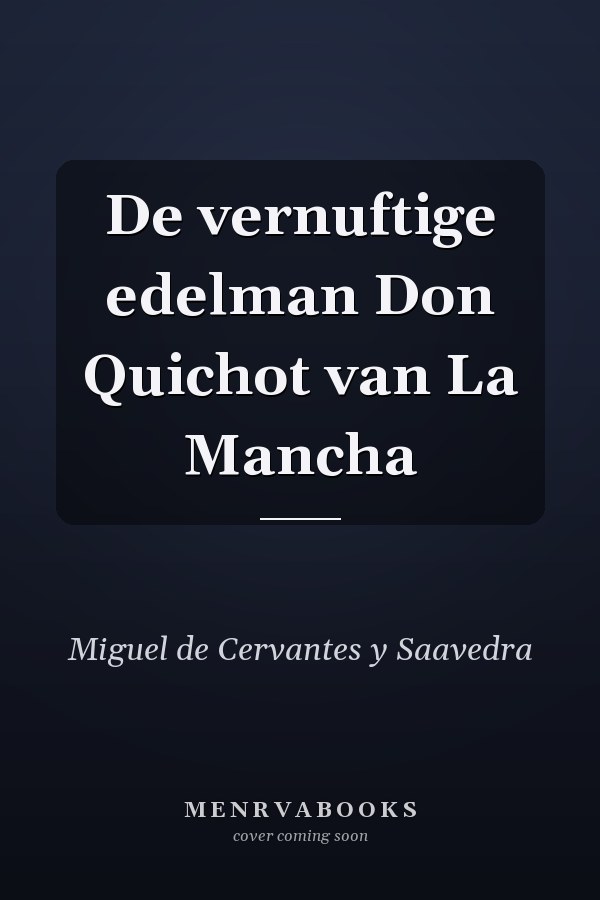 De vernuftige edelman Don Quichot van La Mancha