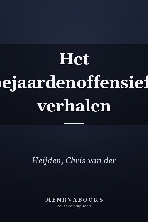 Het bejaardenoffensief: verhalen