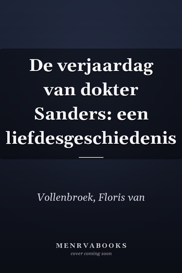 De verjaardag van dokter Sanders: een liefdesgeschiedenis