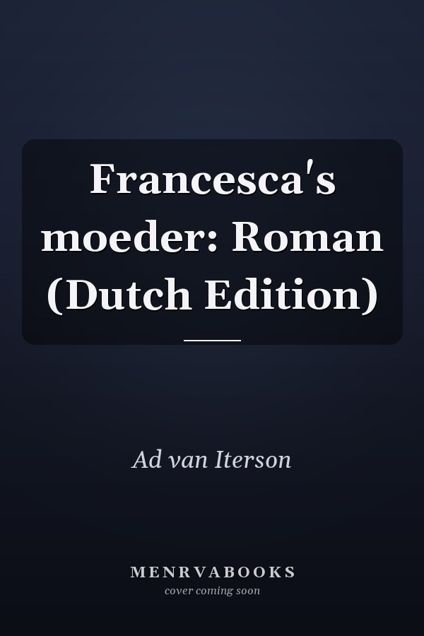 Francesca's moeder: Roman (Dutch Edition)