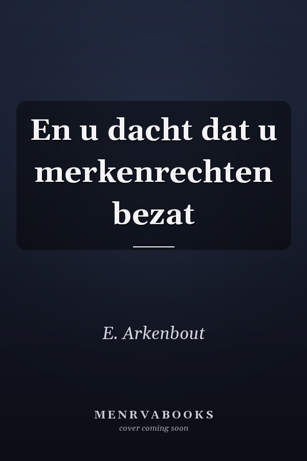En u dacht dat u merkenrechten bezat