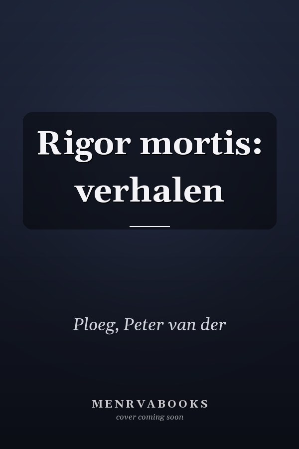 Rigor mortis: verhalen