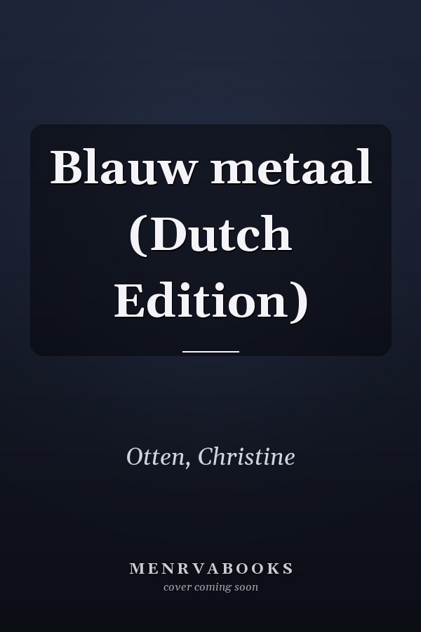 Blauw metaal (Dutch Edition)